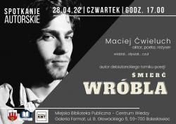  Wokół twórczości Macieja Ćwielucha - spotkanie autorskie